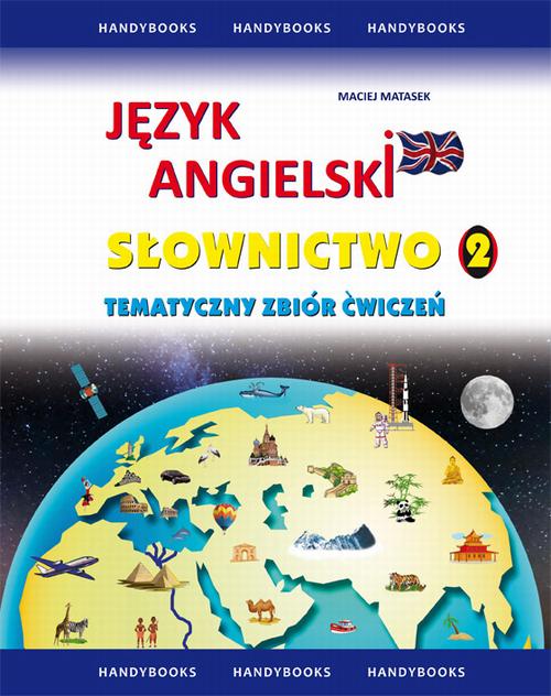 Język angielski Słownictwo Tematyczny zbiór ćwiczeń 2
