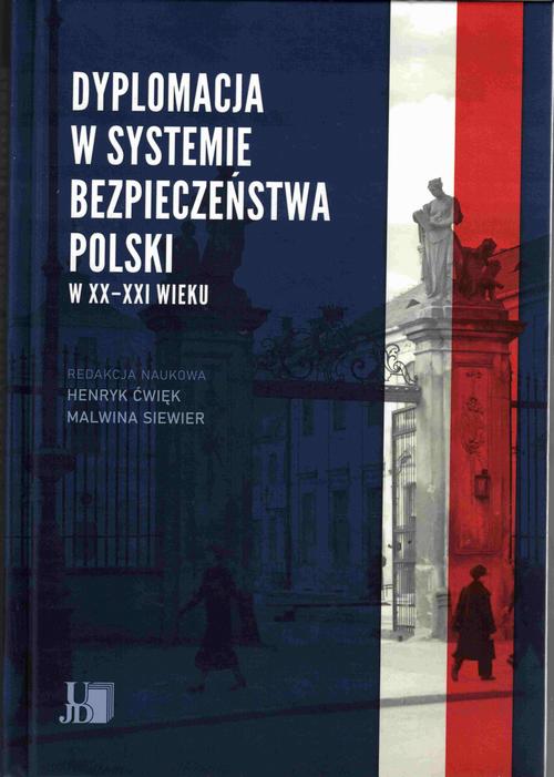 Dyplomacja w systemie bezpieczeństwa Polski w XX i XXI wieku