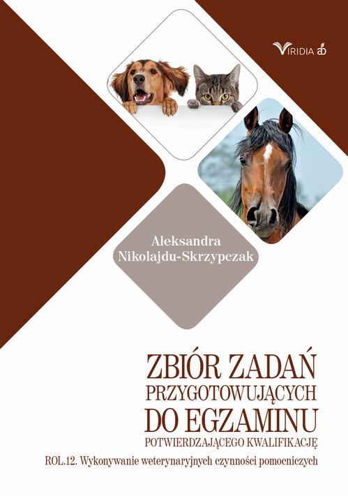 Zbiór zadań ROL. 12 Wykonywanie weterynaryjnych czynności pomocniczych