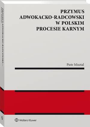 Przymus adwokacko-radcowski w polskim procesie karnym