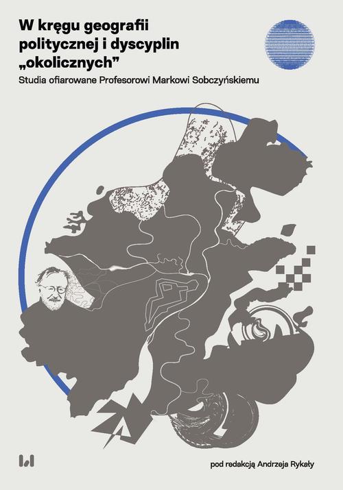 W kręgu geografii politycznej i dyscyplin „okolicznych”