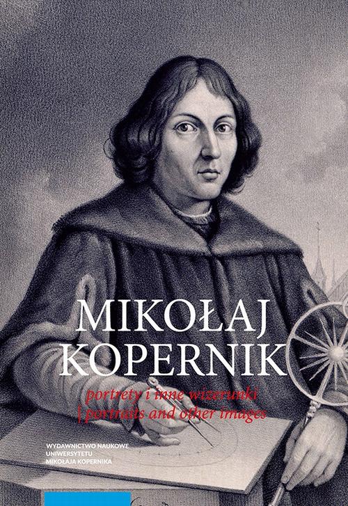Mikołaj Kopernik. Portrety i inne wizerunki. Portraits and other images