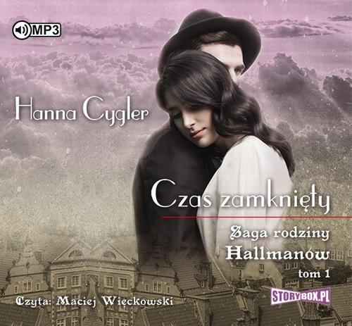 Saga rodziny Hallmanów Tom 1 Czas zamknięty