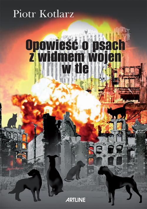 Opowieść o psach z widmem wojen w tle