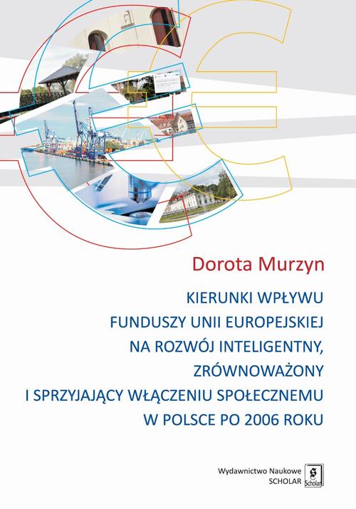 Kierunki wpływu funduszy unii europejskiej na rozwój inteligentny, zrównoważony i sprzyjający