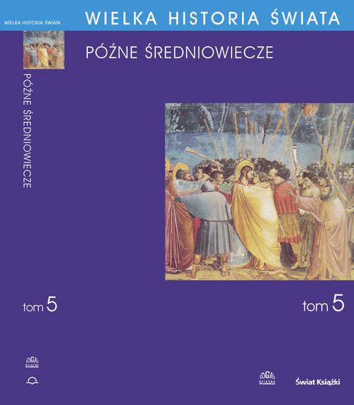 WIELKA HISTORIA ŚWIATA tom V Późne średniowiecze