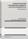 Administrator i inspektor ochrony danych osobowych. Pozycja prawna
