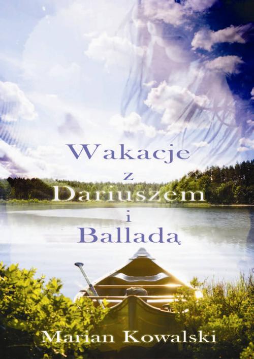 Lato z Dariuszem i Balladą