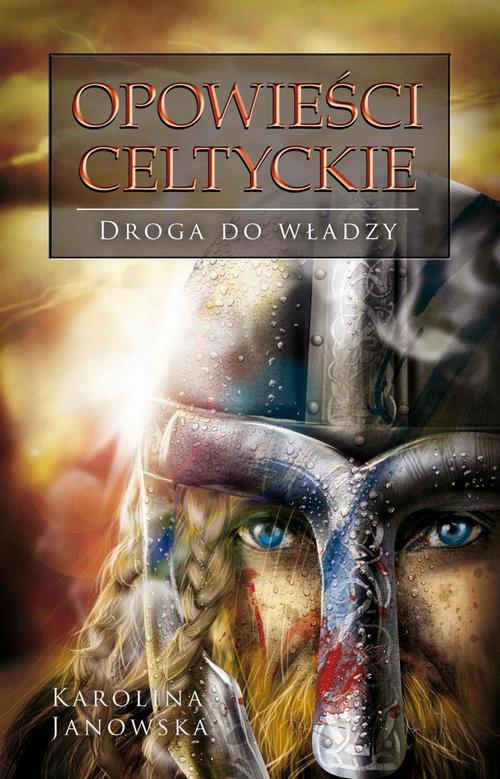 Opowieści celtyckie. Tom II. Droga do władzy