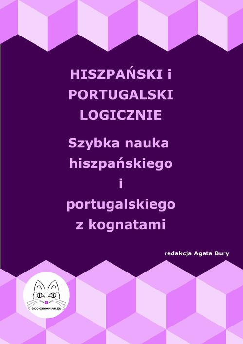 Hiszpański i portugalski logicznie. Szybka nauka hiszpańskiego i portugalskiego z kognatami