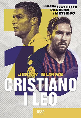 Cristiano i Leo. Historia rywalizacji Ronaldo i Messiego