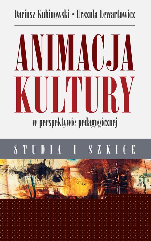 Animacja kultury w perspektywie pedagogicznej