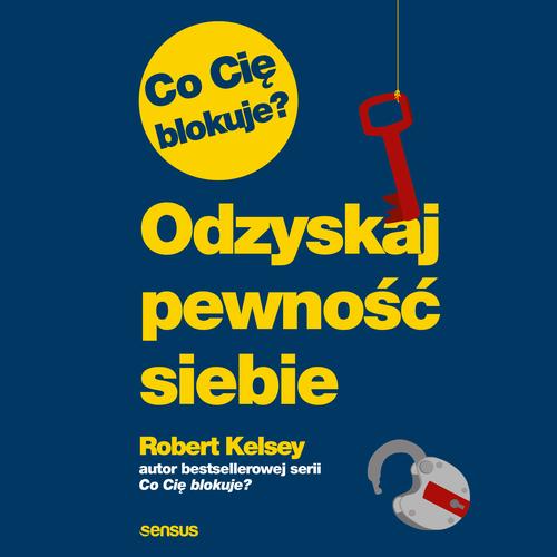 Co Cię blokuje? Odzyskaj pewność siebie