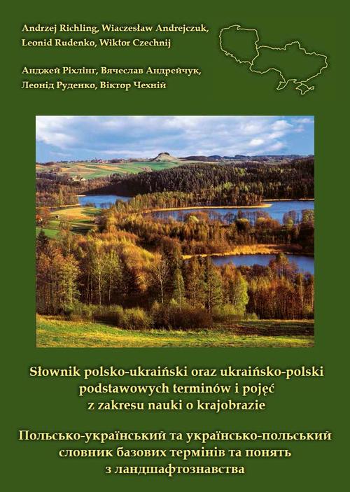 Słownik polsko-ukraiński oraz ukraińsko-polski podstawowych terminów i pojęć z zakresu nauki o krajobrazie