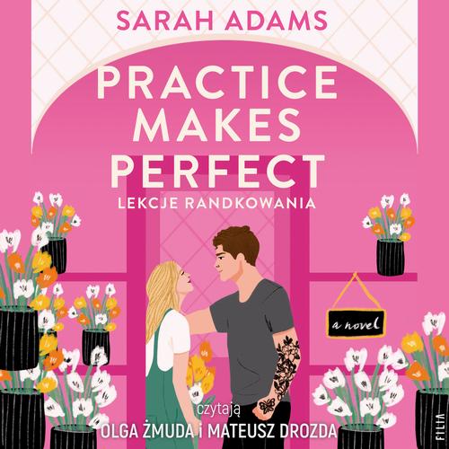 Practice Makes Perfect. Lekcje randkowania