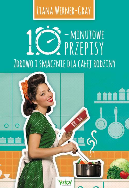 10-minutowe przepisy. Zdrowo i smacznie dla całej rodziny