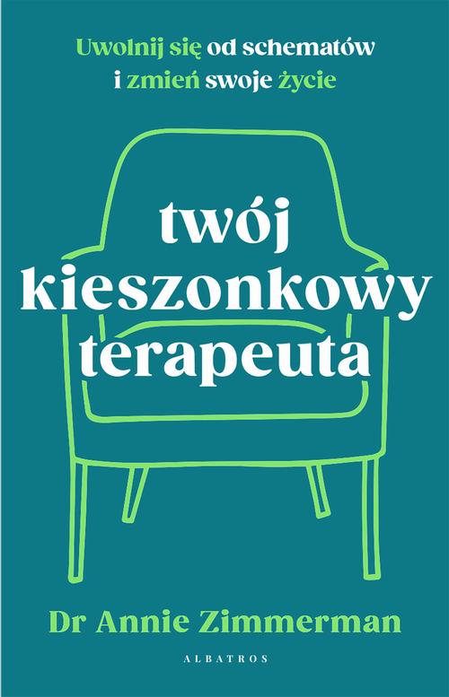 Twój kieszonkowy terapeuta. Uwolnij się od starych wzorców i zmień swoje życie