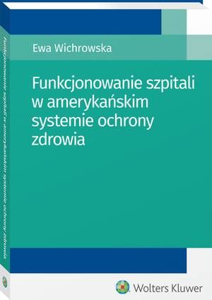 Funkcjonowanie szpitali w amerykańskim systemie ochrony zdrowia