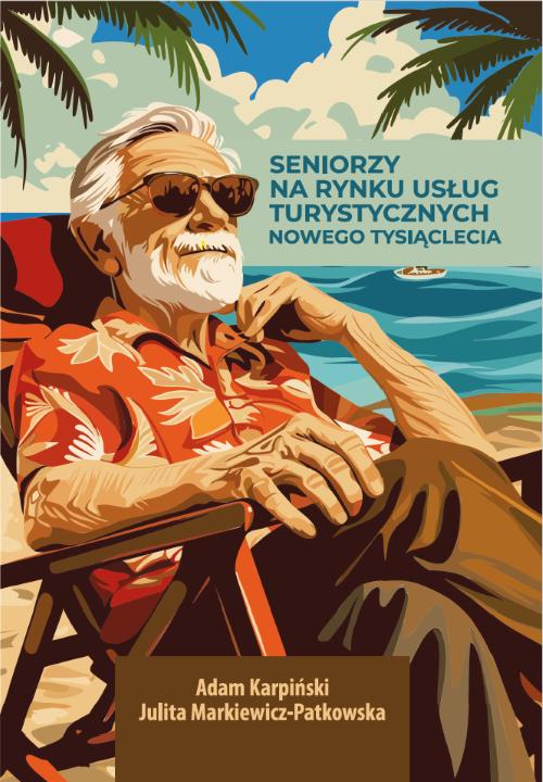 SENIORZY NA RYNKU USŁUG TURYSTYCZNYCH NOWEGO TYSIĄCLECIA
