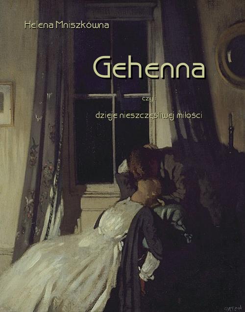 Gehenna, czyli dzieje nieszczęśliwej miłości