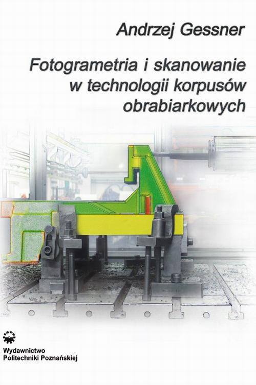 Fotogrametria i skanowanie w technologii korpusów obrabiarkowych
