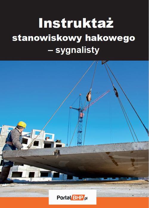 Instruktaż stanowiskowy hakowego – sygnalisty