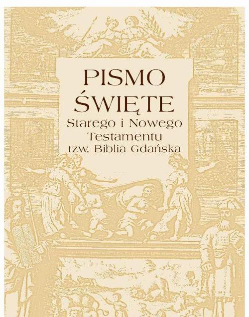 Pismo Święte Starego i Nowego testamentu  tzw. Biblia Gdańska