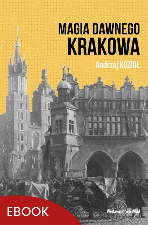 Magia dawnego Krakowa
