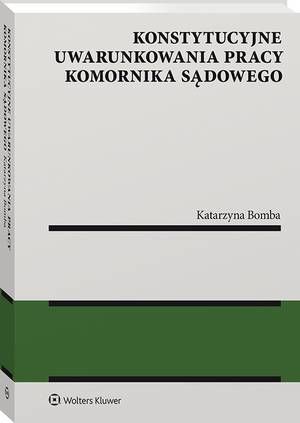 Konstytucyjne uwarunkowania pracy komornika sądowego