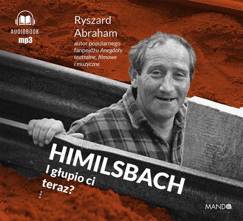 Himilsbach I głupio ci teraz?