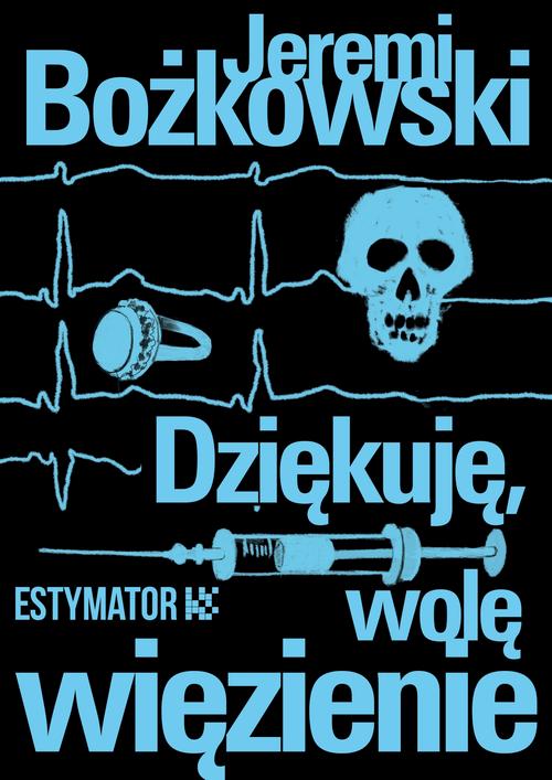 Dziękuję, wolę więzienie