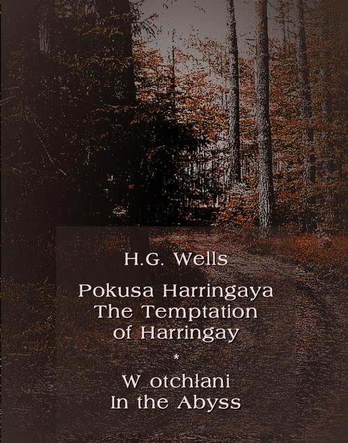 Pokusa Harringaya. The Temptation of Harringay – W otchłani. In the Abyss