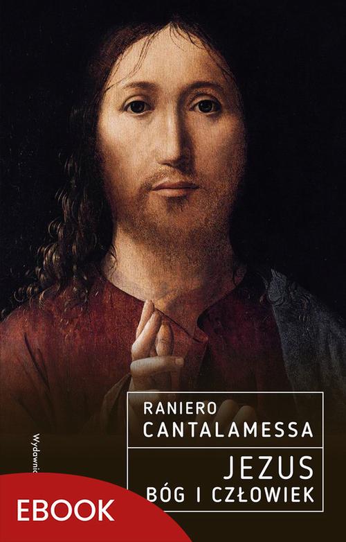 Jezus. Bóg i Człowiek