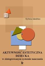 Aktywność estetyczna dziecka w zintegrowanym systemie nauczania