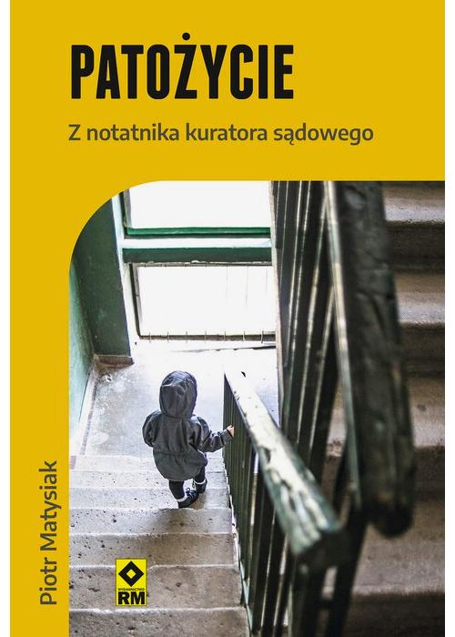 Patożycie. Z notatnika kuratora sądowego