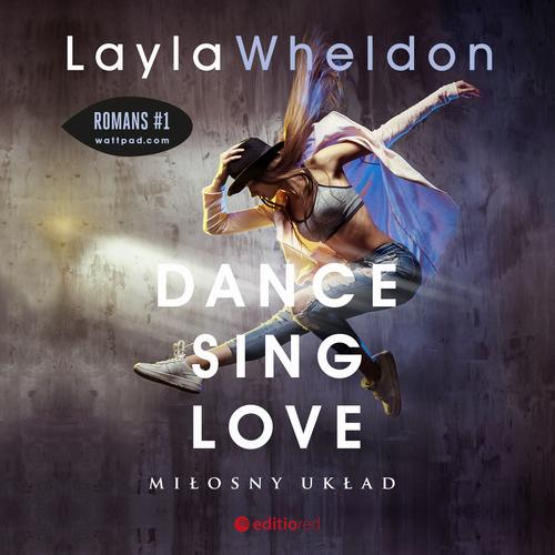 Dance, sing, love. Miłosny układ