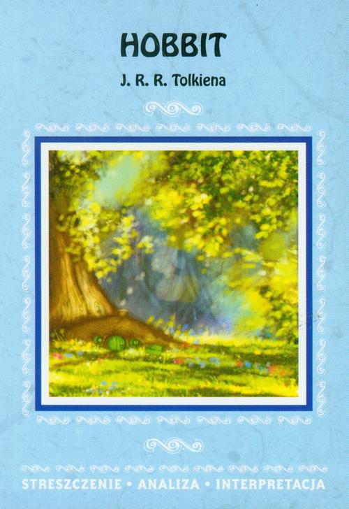 Hobbit J. R. R. Tolkiena. Streszczenie, analiza, interpretacja