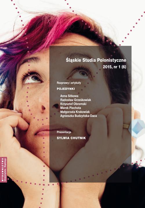 Śląskie Studia Polonistyczne 2015, nr 1 (6): Rozprawy i artykuły: Pojedynki. Prezentacje: Sylwia Chutnik