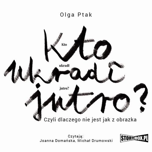 Kto ukradł jutro? Czyli dlaczego nie jest jak z obrazka