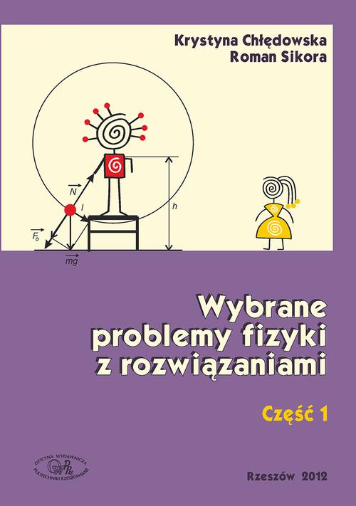Wybrane problemy fizyki z rozwiązaniami. Część 1