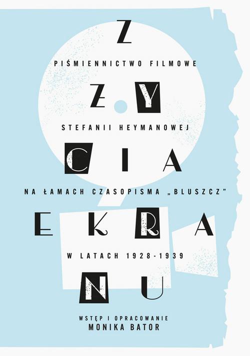 „Z życia ekranu”. Piśmiennictwo filmowe Stefanii Heymanowej na łamach czasopisma „Bluszcz” w latach 1928-1939