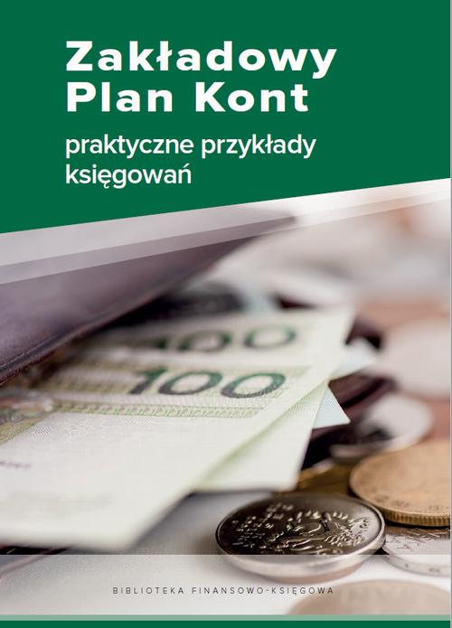 Zakładowy Plan Kont - praktyczne przykłady księgowań
