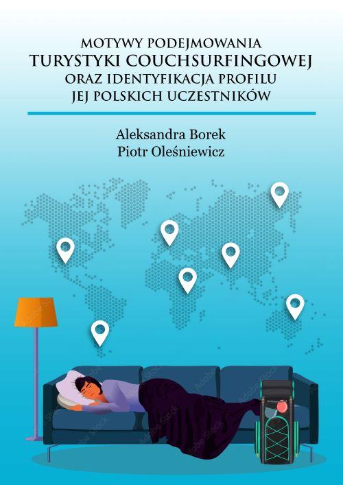 Motywy podejmowania turystyki couchsurfingowej oraz identyfikacja profilu jej polskich uczestników
