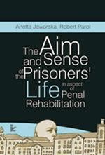 The aim and sense of the prisoners' life in aspect of penal rehabilitation