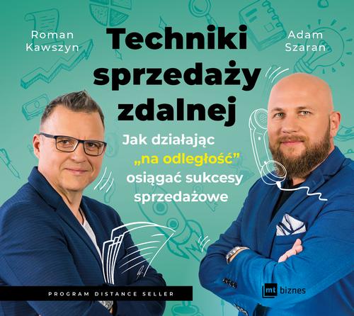 Techniki sprzedaży zdalnej. Jak działając ""na odległość"" osiągać sukcesy sprzedażowe.