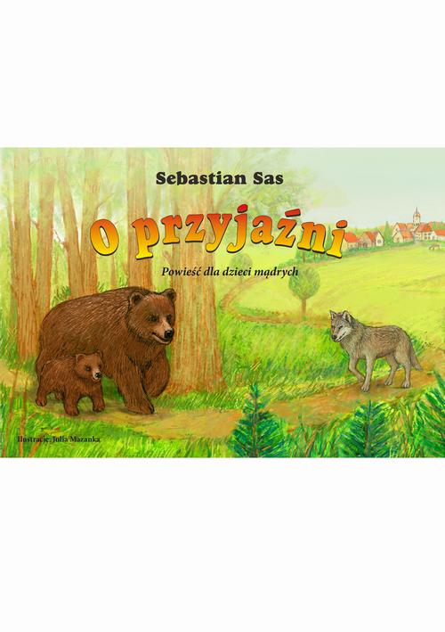 O przyjaźni. Powieść dla dzieci mądrych
