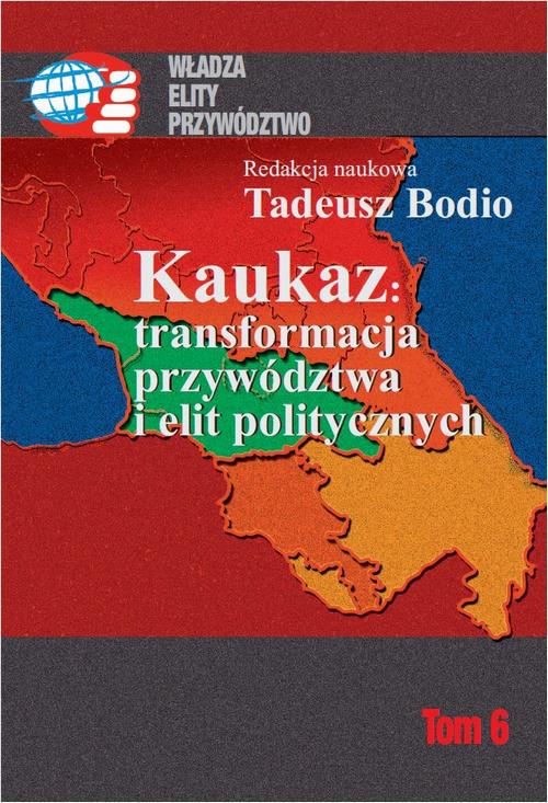 Kaukaz transformacja przywództwa i elit politycznych
