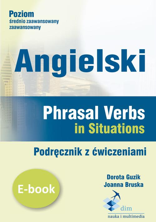 Angielski. Phrasal verbs in Situations. Podręcznik z ćwiczeniami