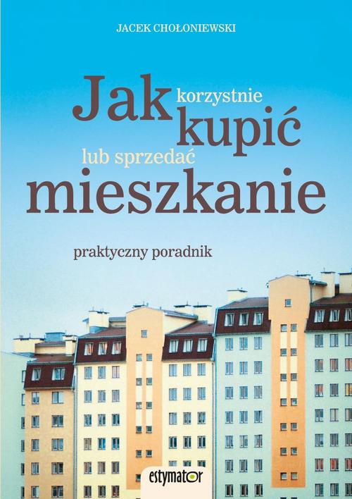 Jak korzystnie kupić lub sprzedać mieszkanie
