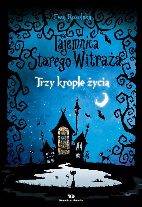 Tajemnica starego witraża - Tom 1. Trzy krople życia